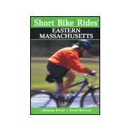 Eastern Massachusetts : Rides for the Casual Cyclist