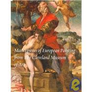 Masterpieces of European Painting from the Cleveland Museum of Art