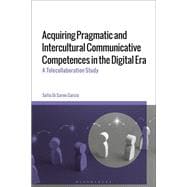 Acquiring Pragmatic and Intercultural Communicative Competences in the Digital Era
