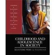 Childhood and Adolescence in Society : Selections from CQ Researcher