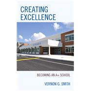 Creating Excellence Becoming an A+ School