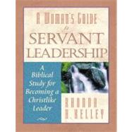 A Woman's Guide to Servant Leadership