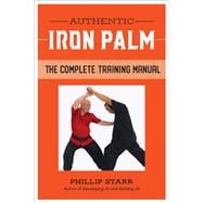 Authentic Iron Palm The Complete Training Manual