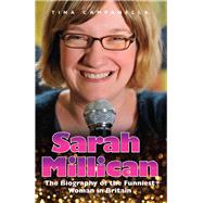 Sarah Millican The Biography of the Funniest Woman in Britain