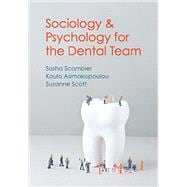 Sociology and Psychology for the Dental Team An Introduction to Key Topics