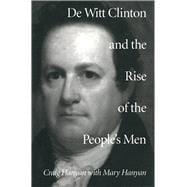 De Witt Clinton and the Rise of the People's Men