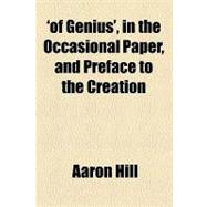 Of Genius, in the Occasional Paper, and Preface to the Creation