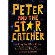 Peter and the Starcatcher (Acting Edition)