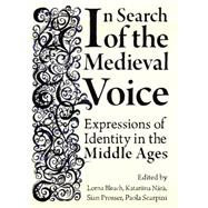 In Search of the Medieval Voice: Expressions of Identity in the Middle Ages