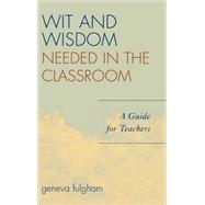 The Wit And Wisdom Needed in the Classroom
