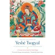 The Life and Visions of Yeshé Tsogyal The Autobiography of the Great Wisdom Queen