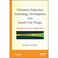Ultrasonic Inspection Technology Development and Search Unit Design Examples of Practical Applications