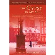 The Gypsy In My Soul: A Gripping Wartime Story of Love, Loss, Hope, and Survival