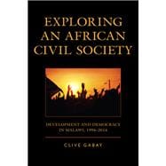 Exploring an African Civil Society Development and Democracy in Malawi, 1994–2014