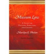 Museum Law A Guide for Officers, Directors, and Counsel