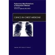 Pulmonary Manifestations of Rheumatic Disease: An Issue of Clinics in Chest Medicine