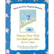 Valores Para Vivir/ Living Values: Actividades Para Ninos De 3 a 7 Anos/ Activities for Children Ages 3 to 7