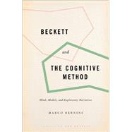 Beckett and the Cognitive Method Mind, Models, and Exploratory Narratives