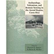 Archaeology, Volcanism, and Remote Sensing in the Arenal Region, Costa Rica