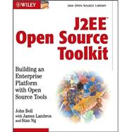 J2EE<sup><small>TM</small></sup> Open Source Toolkit: Building an Enterprise Platform with Open Source Tools (Java Open Source Library)