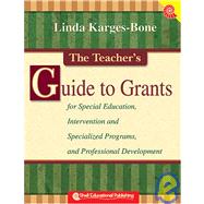 The Educator's Guide To Grants: Special Education, Intervention and Specialized Programs, Professional Deveopment