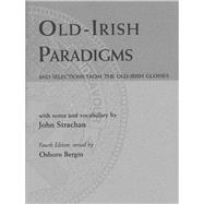 Old Irish Paradigms And Selections from the Old-Irish Glosses (Fourth Edition)