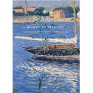 Manet to Matisse : Impressionist Masters from the Marion and Henry Bloch Collection