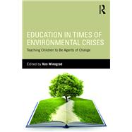 Education in Times of Environmental Crises: Teaching Children to be Agents of Change