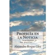 Profecfa en la Noticia / Prophecy in the News