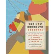 The New Brooklyn Cookbook: Recipes and Stories from 31 Restaurants That Put Brooklyn on the Culinary Map