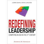 Redefining Leadership : Competing in Asia in the 21st Century