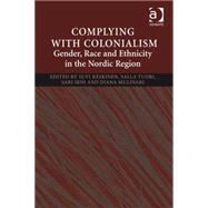 Complying With Colonialism: Gender, Race and Ethnicity in the Nordic Region