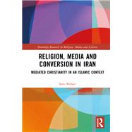 Religion, Media and Conversion in Iran