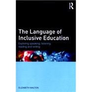 The Language of Inclusive Education: Exploring speaking, listening, reading and writing