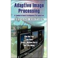 Adaptive Image Processing: A Computational Intelligence Perspective, Second Edition