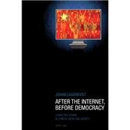 After the Internet, Before Democracy: Competing Norms in Chinese Media and Society