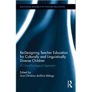 Re-designing Teacher Education for Culturally and Linguistically Diverse Students
