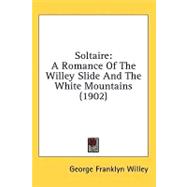 Soltaire : A Romance of the Willey Slide and the White Mountains (1902)