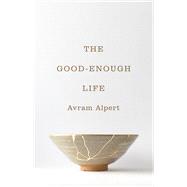 The Good-Enough Life