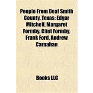 People from Deaf Smith County, Texas : Edgar Mitchell, Margaret Formby, Clint Formby, Frank Ford, Andrew Carnahan