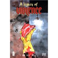 A Legacy of Violence #8