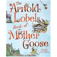 The Arnold Lobel Book of Mother Goose