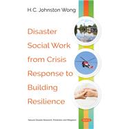 Disaster Social Work from Crisis Response to Building Resilience