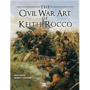 The Civil War Art of Keith Rocco