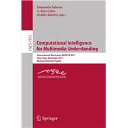 Computational Intelligence for Multimedia Understanding: International Workshop, Muscle 2011, Pisa, Italy, December 13-15, 2011, Revised Selected Papers