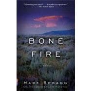Bone Fire A novel