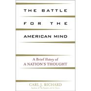 The Battle for the American Mind A Brief History of a Nation's Thought