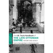 The I.B. Tauris Handbook of the Late Ottoman Empire book cover, ISBN 9780755644353