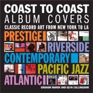 Coast to Coast Album Covers Classic Record Art from New York to LA