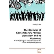 The Dilemma of Contemporary Political Liberalism and Its Overcome